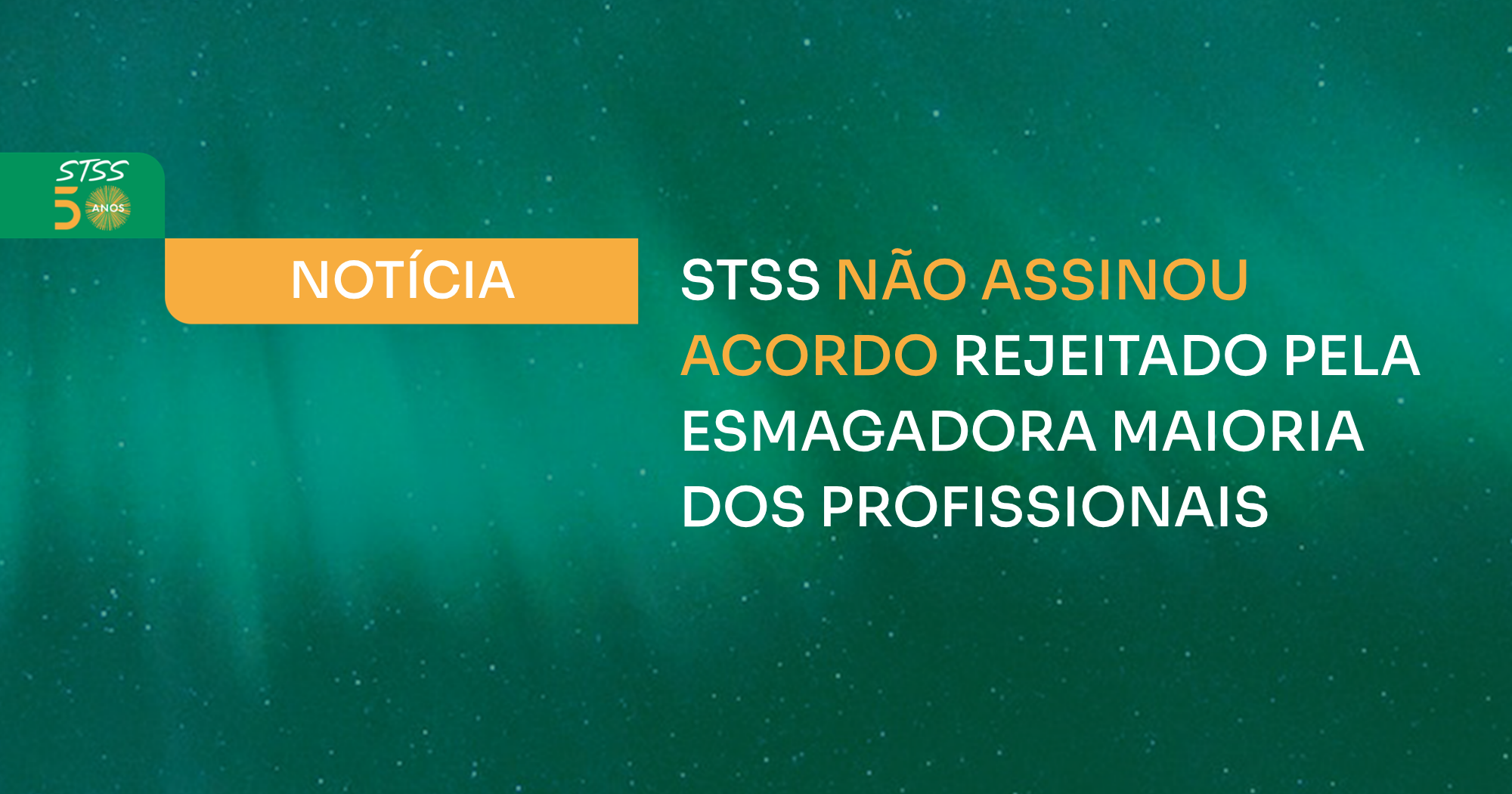 STSS NÃO ASSINOU ACORDO REJEITADO PELA ESMAGADORA MAIORIA DOS PROFISSIONAIS
